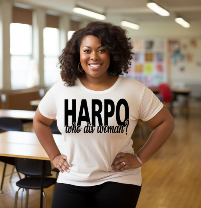 Harpo who dis woman? T-shirt